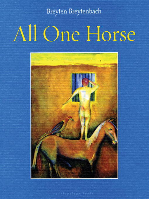 Title details for All One Horse by Breyten Breytenbach - Available